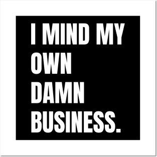 I mind my own business. Posters and Art